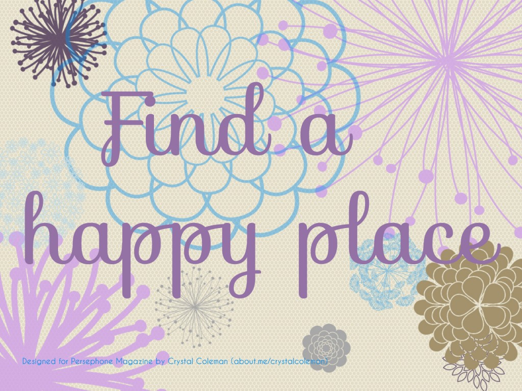 crafting a support mantra, find a happy place